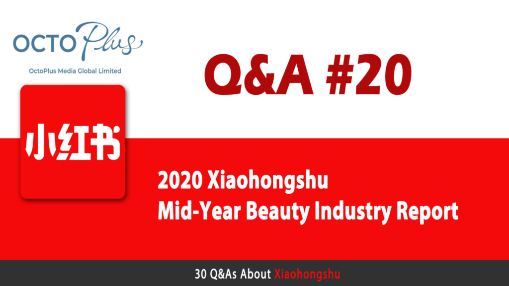 2020 Xiaohongshu Mid-Year Beauty Industry Report | Octoplus Media
