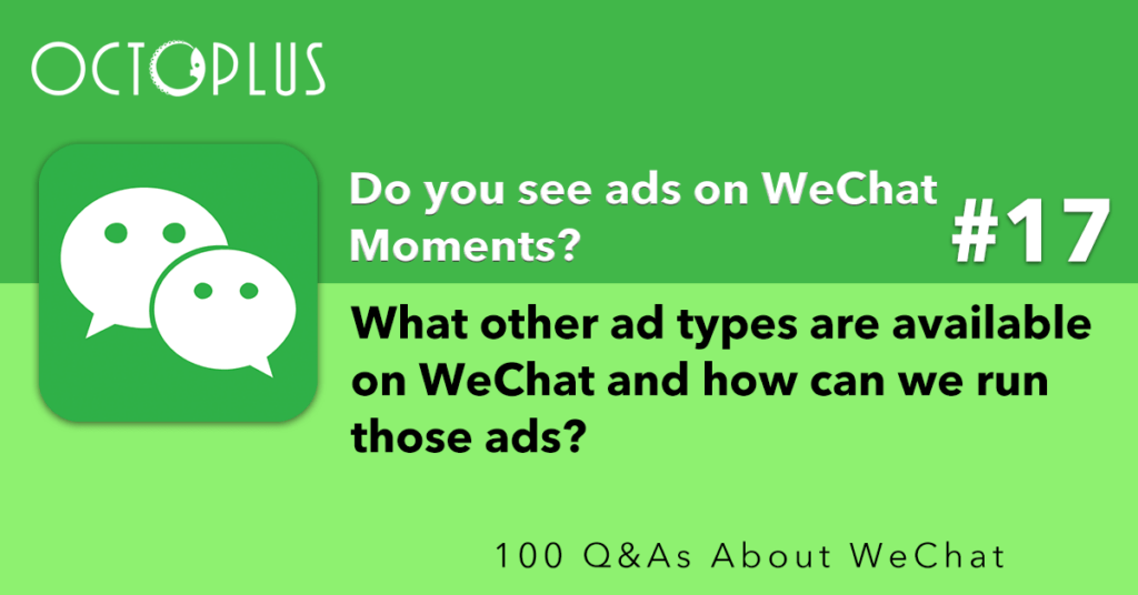 What other ad types are available on WeChat and how can we run those ads?