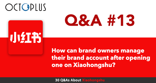 How can brand owners manage their Xiaohongshu brand account? | Octoplus Media