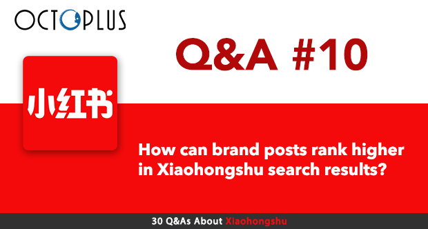 How can brand posts rank higher in Xiaohongshu search results? | Octoplus Media