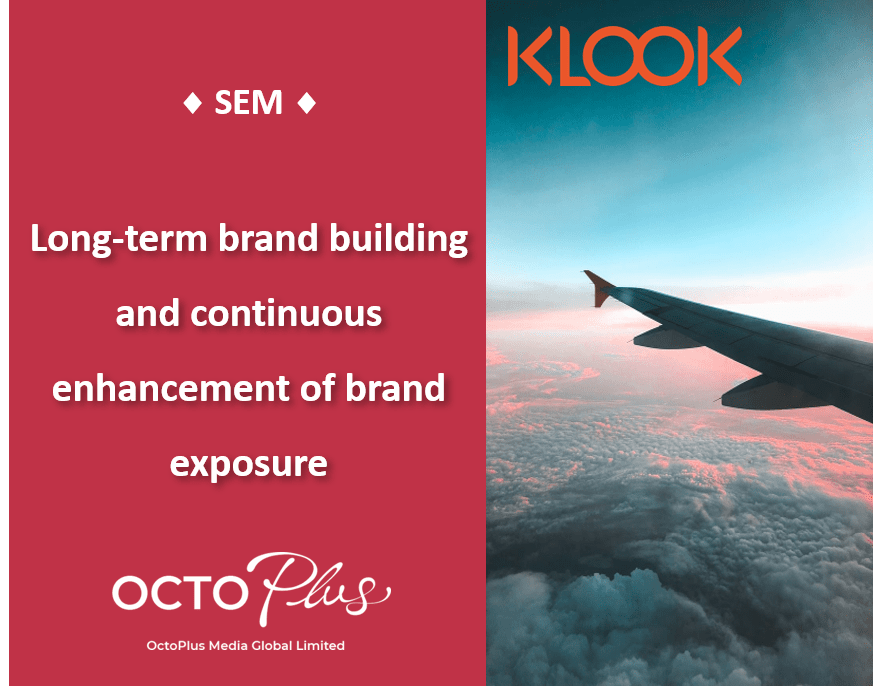 KLOOK - Baidu SEM for long-term brand building and continuous enhancement of brand exposure