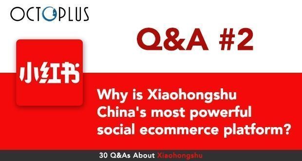 Why is Xiaohongshu China’s most powerful social ecommerce platform? | Octoplus Media