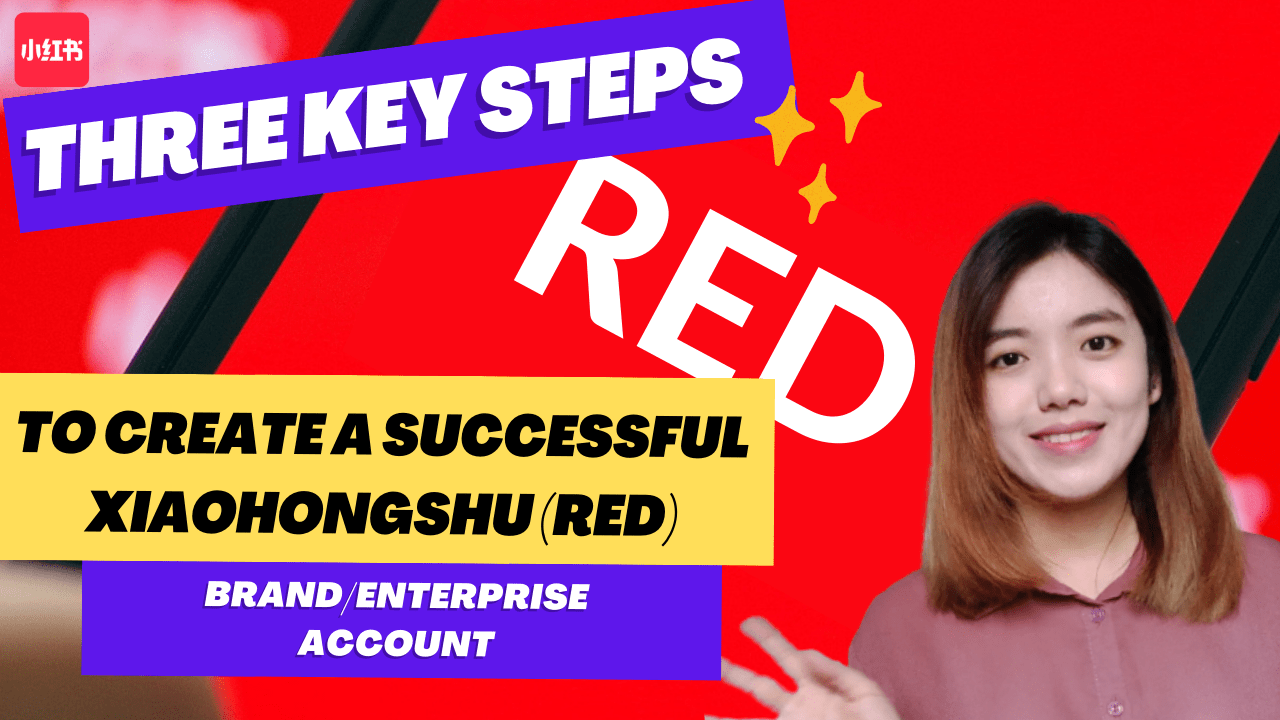 Three Key Steps to Create a Successful Xiaohongshu(RED) Brand Enterprise Account