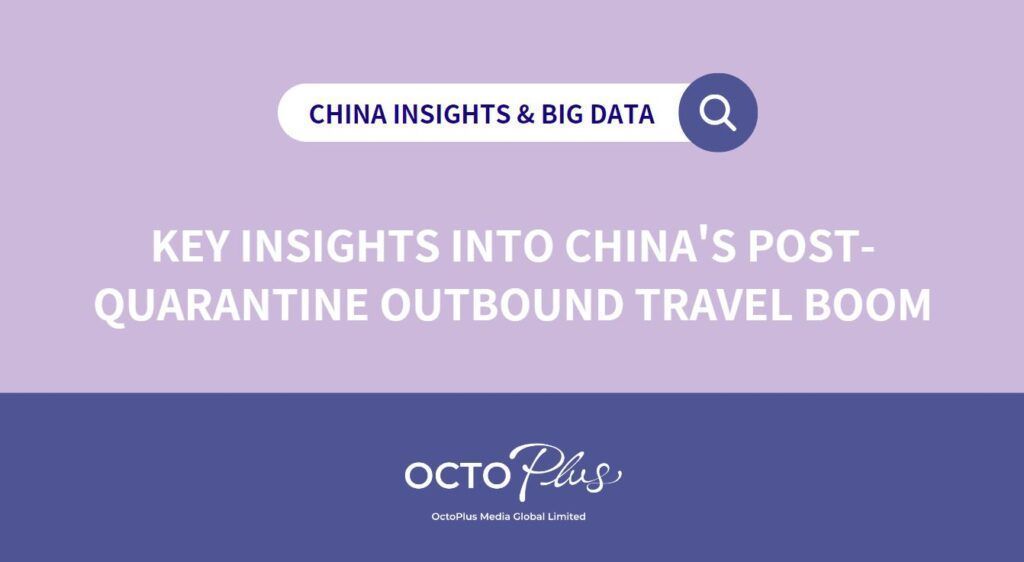 Key Insights into China's Post-Quarantine Outbound Travel Boom