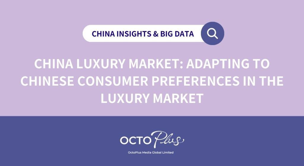 China Luxury Market: Adapting to Chinese Consumer Preferences in the Luxury Market​