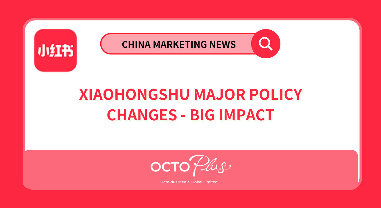 Xiaohongshu Major Policy Changes - Big Impact