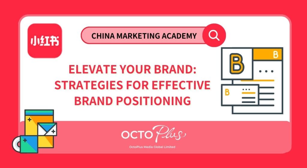 Elevate Your Brand Strategies for Effective Brand Positioning