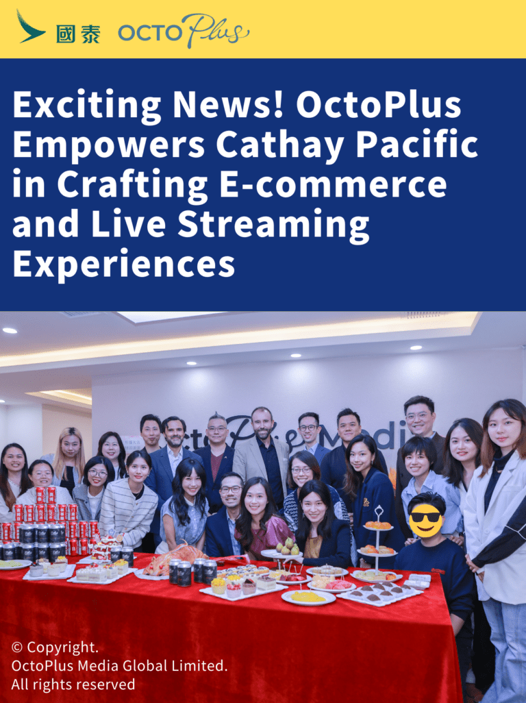 OctoPlus Empowers Cathay Pacific in Crafting E-commerce and Live Streaming Experiences