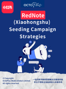 seeding campaigns. Rednote, Xiaohongshu, Audience targeting