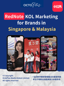 KOL Marketing, RedNote marketing, Singapore & Malaysia businesses
