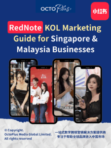 KOL Marketing, RedNote marketing, Singapore & Malaysia businesses